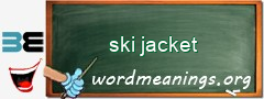 WordMeaning blackboard for ski jacket